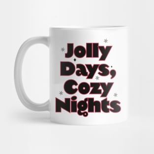 Jolly days, cozy nights Mug